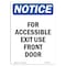 Signmission OSHA Notice Sign, 10" H, 7" W, Rigid Plastic, For Accessible Exit Use Front Door Sign, Portrait OS-NS-P-710-V-12842 - alternate 1